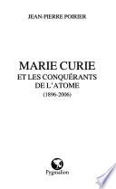 Marie Curie et les conquérants de l'atome