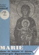 Marie dans la sainte et divine liturgie byzantine