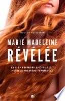 Marie Madeleine révélée
