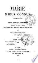 Marie mieux connue, trente nouvelles conférences pour un, ou pour plusieurs mois de Marie