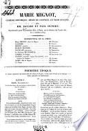 Marie Mignot, comedie historique, melee de couplets, en 3 epoques par --- et Paul Duport (etc.)