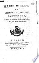 Marie Millet, ou l'héroïne villageoise, pantomime, exècutée sur le théâtre des grands danseurs du roi, à la Foire Saint-Laurent