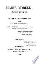 Marie modèle, station du mois de Marie: ou Exercices spirituels dédiés à la Très Sainte Vierge