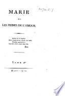 Marie, ou Les peines de l'amour. [By Louis Bonaparte, King of Holland.]