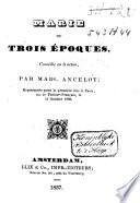 Marie, ou Trois époques