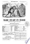 Marie Stuart en Écosse drame historique en cinq actes, et douze tableaux par Devicque et Crisafulli