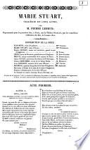 Marie Stuart tragédie en cinq actes par m. Pierre Lebrun
