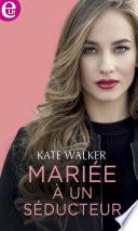 Mariée à un séducteur