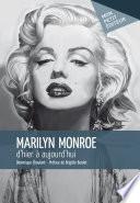 Marilyn Monroe, d'hier à aujourd'hui