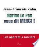 Marine Le Pen vous dit merci !
