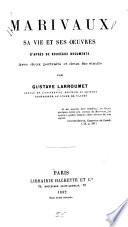 Marivaux, sa vie et ses oeuvres