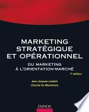 Marketing stratégique et opérationnel - 7ème édition - Du marketing à l'orientation-marché