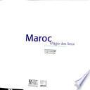 Maroc, magie des lieux