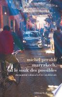 Marrakech, ou le souk des possibles