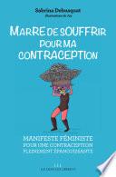 Marre de souffrir pour ma contraception !