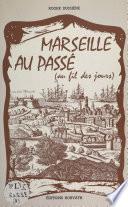 Marseille au passé, au fil des jours