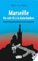 Marseille. Du colt 45 à la Kalachnikov