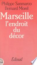 Marseille : l'endroit du décor