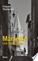 Marseille, une biographie