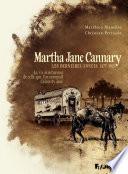 Martha Jane Cannary (Tome 3) - La vie aventureuse de celle qu'on nommait Calamity Jane