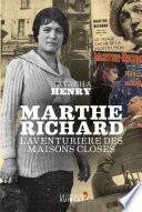 Marthe Richard : L'aventurière des maisons closes