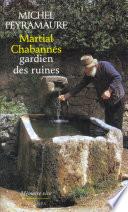 Martial Chabannes, gardien des ruines