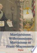 Martinésisme, Willermosisme, Martinisme et Franc-Maçonnerie : la quatre piliers de l'ésotérisme