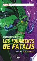 Marvel Arcanes - Les Tourments de Fatalis - Roman super-héros - Officiel - Dès 14 ans et adulte - 404 éditions