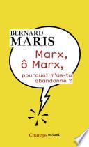 Marx, ô Marx, pourquoi m’as-tu abandonné ?