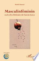 Masculinféminin ou le rêve littéraire de García Lorca