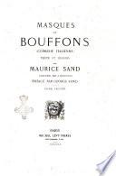 Masques et bouffons (Comedie italienne) texte et dessins par Maurice Sand