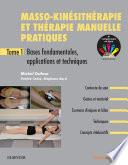Masso-kinésithérapie et thérapie manuelle pratiques - Tome 1