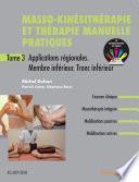 Masso-kinésithérapie et thérapie manuelle pratiques - Tome 3