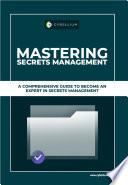 Mastering Secrets Management