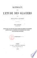 Materiaux pour l'etude des glaciers par Dollfus-Assuet