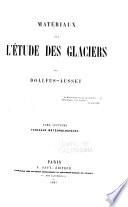 Matériaux pour l'étude des glaciers: Tableaux météorologiques. 1867