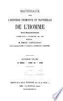 Matériaux pour l'histoire primitive et naturelle de l'homme