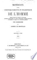Matériaux pour l'histoire primitive et philosophique de l'homme