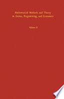 Mathematical Methods and Theory in Games, Programming, and Economics
