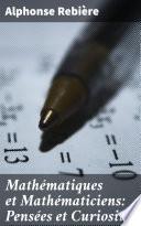 Mathématiques et Mathématiciens: Pensées et Curiosités