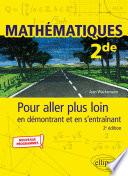 Mathématiques - Seconde - Pour aller plus loin en démontrant et en s’entraînant