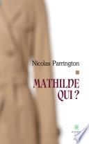 Mathilde qui ?