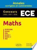 Maths. ECE - Annales corrigées et commentées - Concours 2016/2017/2018