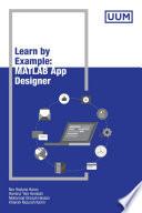 MATLAB APP Designer: Learn By Example (UUM Press)