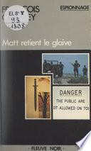 Matt retient le glaive