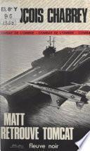 Matt retrouve Tomcat