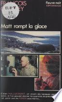Matt rompt la glace