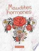 Maudites hormones
