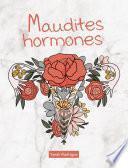 Maudites hormones