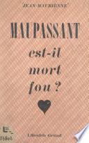 Maupassant est-il mort fou ?